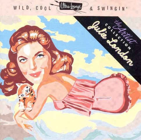 Julie London : Ultra-Lounge: Wild, Cool & Swingin' (CD, Comp, RM)