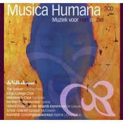 Gidon Kremer, Magdalena Kožená, Andreas Scholl, Kronos Quartet, The Hilliard Ensemble, Nederlands Kamerkoor, Reinbert de Leeuw, Gabrieli Consort, Paul McCreesh, The Sixteen, Harry Christophers, The King's College Choir Of Cambridge, The Monteverdi Choir,  : Musica Humana - Muziek Voor Hart En Ziel (3xCD, Comp)