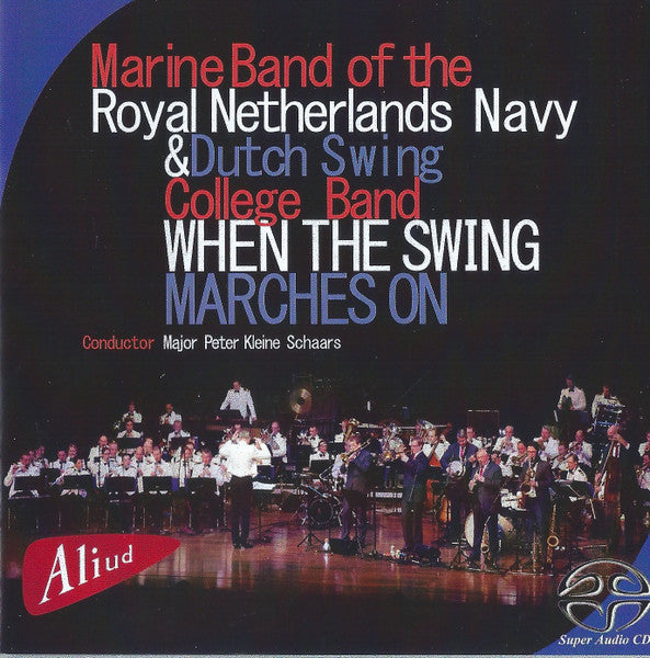 De Marinierskapel der Koninklijke Marine, The Dutch Swing College Band : When The Swing Marches On (SACD)
