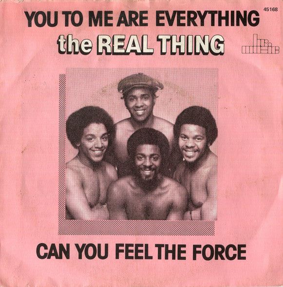 The Real Thing : You To Me Are Everything / Can You Feel The Force (7")