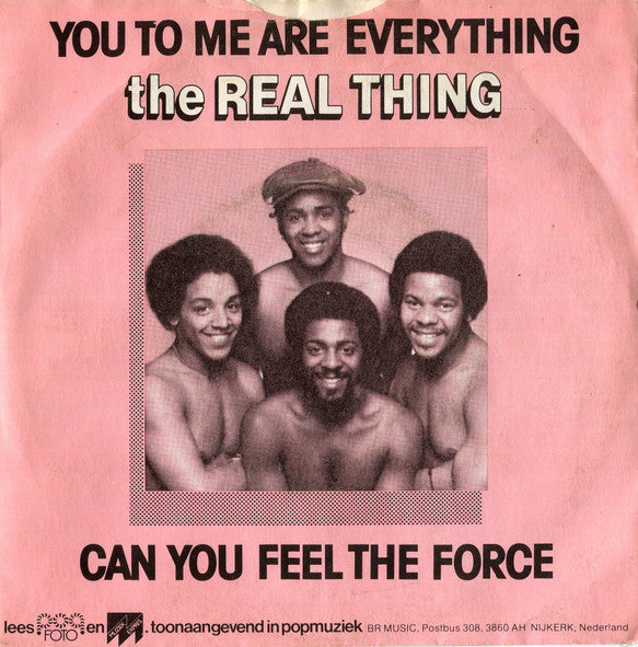 The Real Thing : You To Me Are Everything / Can You Feel The Force (7")