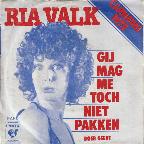 Ria Valk : Gij Mag Me Toch Niet Pakken (7", Single)