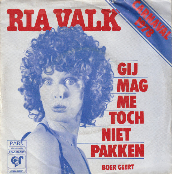 Ria Valk : Gij Mag Me Toch Niet Pakken (7", Single)
