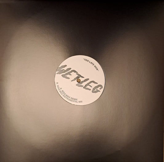 Wet Leg : Too Late Now (Soulwax Remixes) (12")