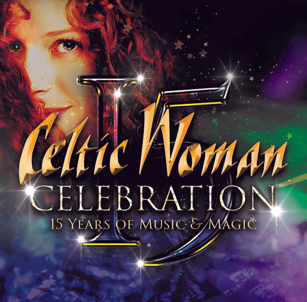 Celtic Woman : Celebration: 15 Years Of Music & Magic (CD, Comp)