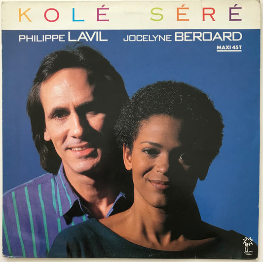 Philippe Lavil & Jocelyne Beroard : Kolé Séré (12", Maxi)