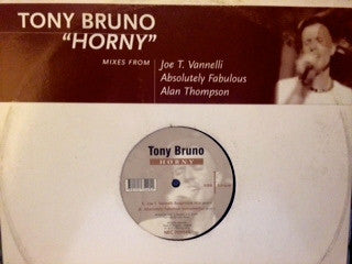 Tony Bruno : Horny (12")