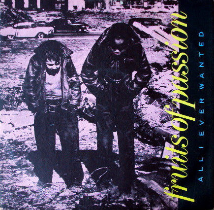 Fruits Of Passion : All I Ever Wanted (12", Single)