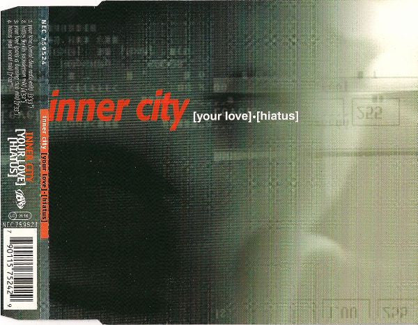 Inner City : Your Love / Hiatus (CD, Maxi)
