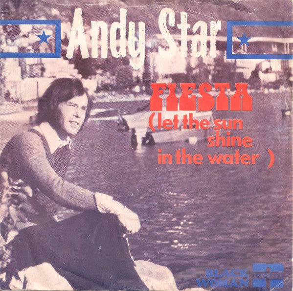 Andy Star : Fiesta (Let The Sun Shine In The Water) (7", Single)