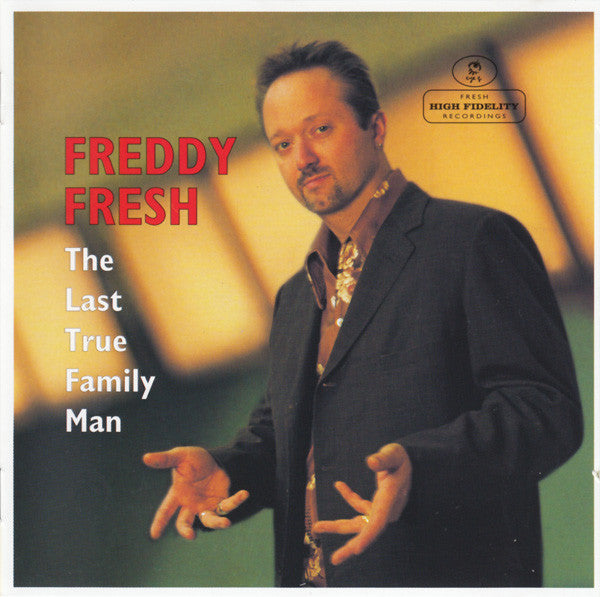 Freddy Fresh : The Last True Family Man (CD, Album)