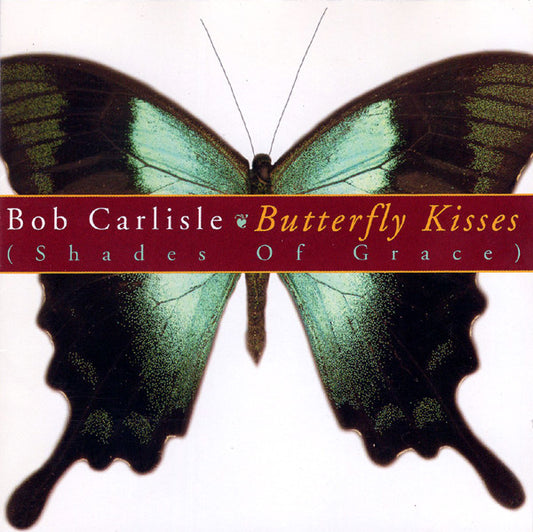 Bob Carlisle (2) : Butterfly Kisses (Shades Of Grace) (CD, Album)