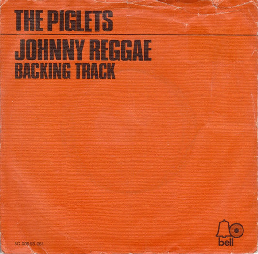 The Piglets : Johnny Reggae (7", Single)