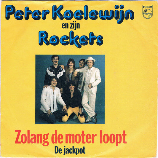 Peter Koelewijn & Zijn Rockets : Zolang De Moter Loopt (7", Single)