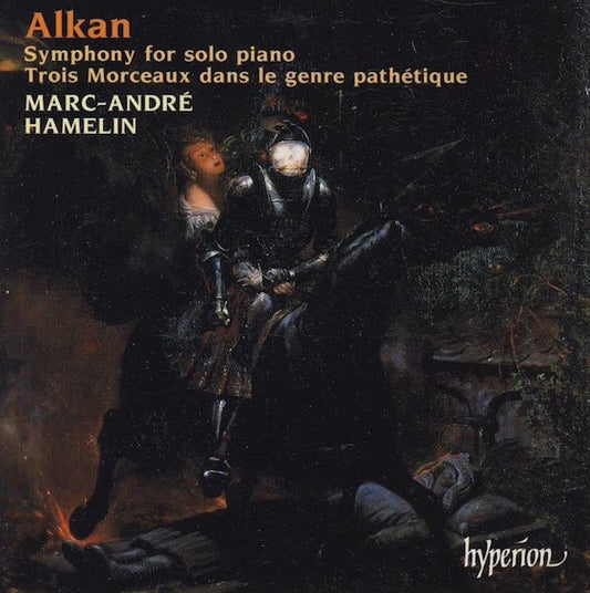 Charles-Valentin Alkan / Marc-André Hamelin : Symphony For Solo Piano • Trois Morceaux Dans Le Genre Pathétique (CD, Album)