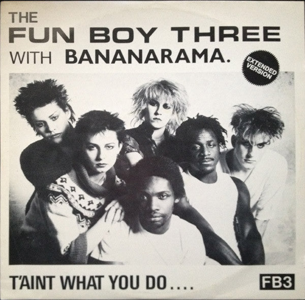 Fun Boy Three With Bananarama : T'Ain't What You Do.... (Extended Version) (12", Single)