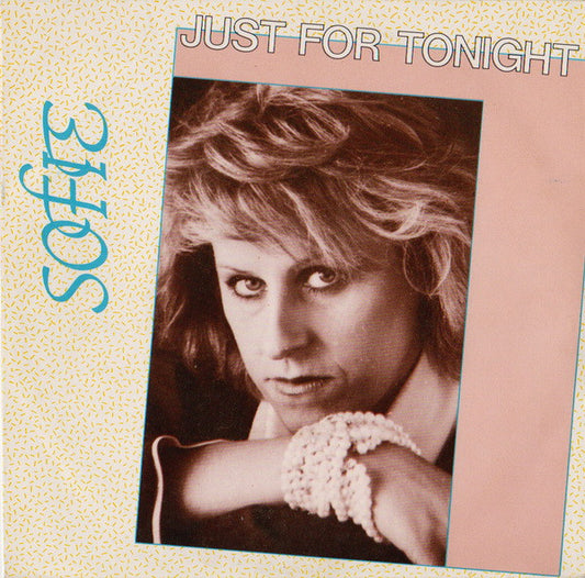 Sofie : Just For Tonight (7", Single)
