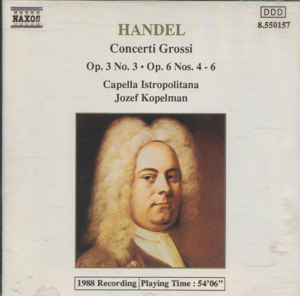 Georg Friedrich Händel, Capella Istropolitana, Jozef Kopelman : Concerti Grossi Op. 3 No.3・Op. 6 Nos. 4-6 (CD, Album, RE)