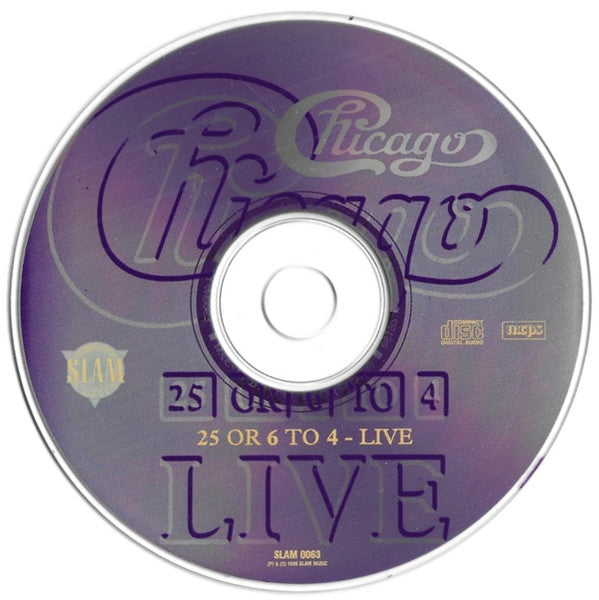 Chicago (2) : 25 Or 6 To 4 - Live (CD, RE, RM, Unofficial)
