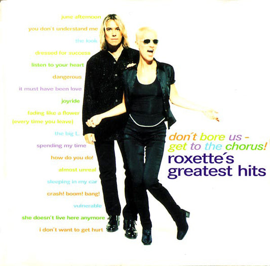 Roxette : Don't Bore Us - Get To The Chorus! (Roxette's Greatest Hits) (CD, Comp)