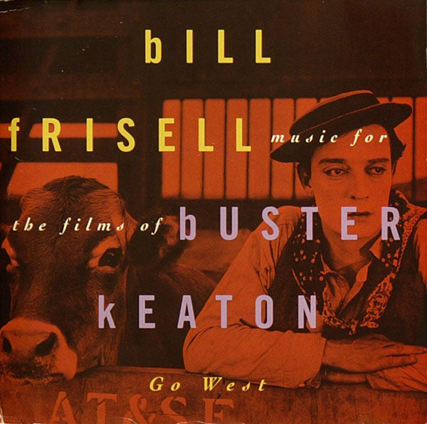 Bill Frisell : Music For The Films Of Buster Keaton (Go West) (CD, Album)
