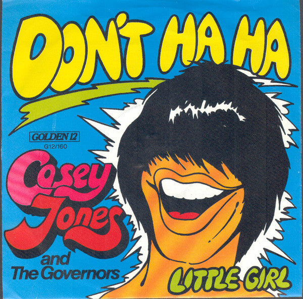 Casey Jones & The Governors : Don't Ha Ha / Little Girl (7", Single)