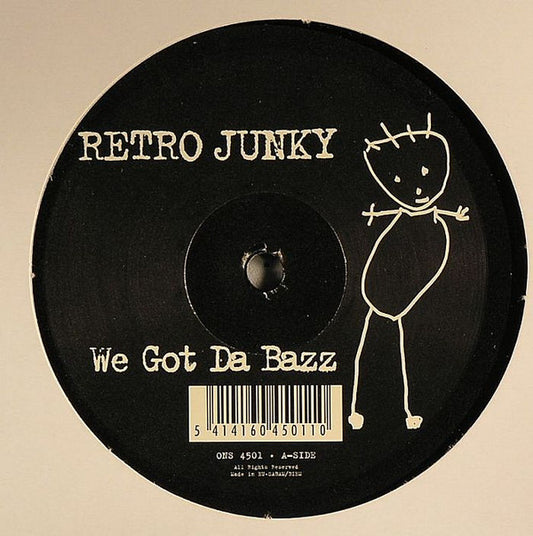 Retro Junky : We Got Da Bazz (12", S/Sided)