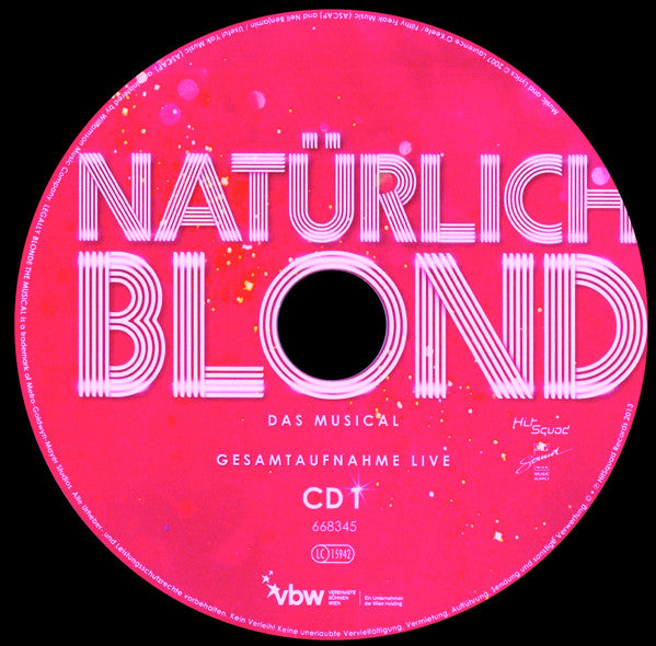 Nell Benjamin, Laurence O'Keefe (2), Kevin Schroeder (3), Heiko Wohlgemuth : Natürlich Blond - Das Musical Gesamtaufnahme Live (2xCD)