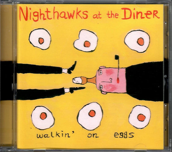 Nighthawks At The Diner : Walkin' On Eggs (CD, Album)