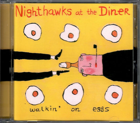 Nighthawks At The Diner : Walkin' On Eggs (CD, Album)