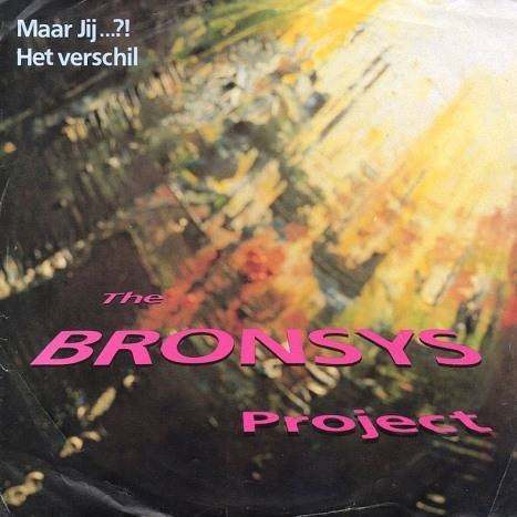 The Bronsys Project : Maar Jij (7", Single)