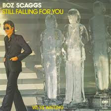Boz Scaggs : Still Falling For You (7", Single)