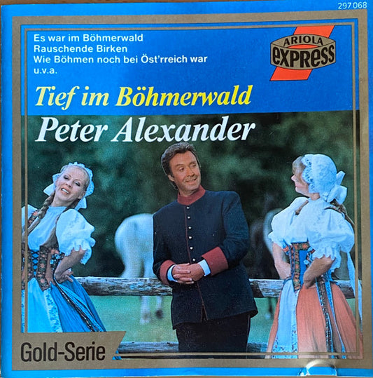 Peter Alexander : Tief Im Böhmerwald (CD, Comp)