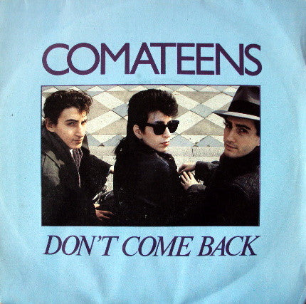 Comateens : Don't Come Back (7", Single)