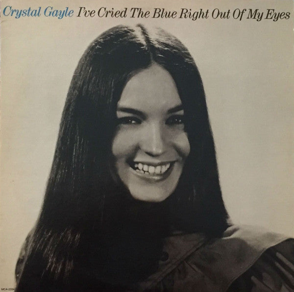 Crystal Gayle : I've Cried The Blue Right Out Of My Eyes (LP, Album, RE)
