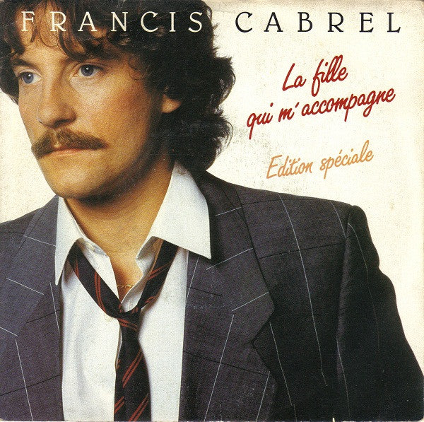 Francis Cabrel : La Fille Qui M'accompagne (7", Single)