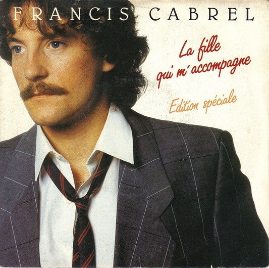 Francis Cabrel : La Fille Qui M'accompagne (7", Single)