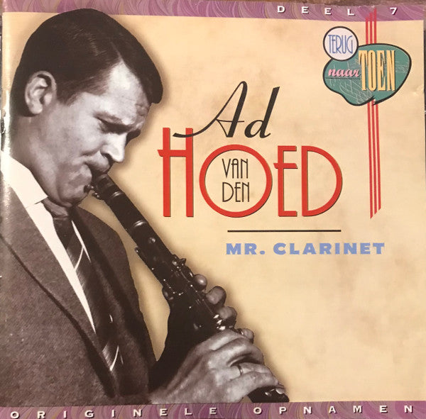 Ad van Den Hoed : Mr. Clarinet. Terug Naar Toen Deel 7 (CD, Comp)