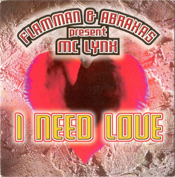 Flamman & Abraxas Present MC Lynx : I Need Love (CD, Single)