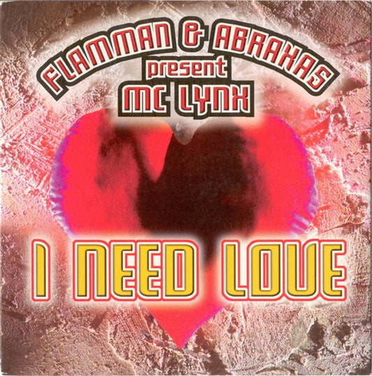 Flamman & Abraxas Present MC Lynx : I Need Love (CD, Single)