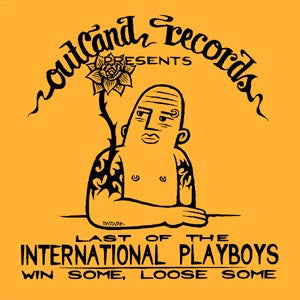 Last Of The International Playboys* : Win Some, Loose Some (12")