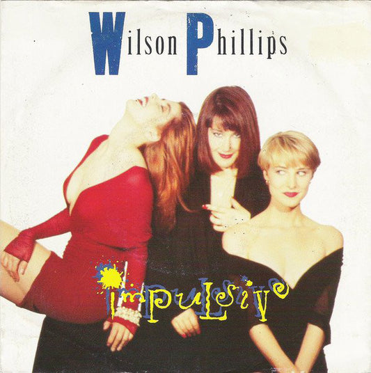 Wilson Phillips : Impulsive (7", Single)