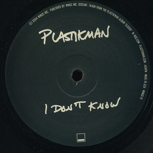 Plastikman : I Don't Know (12", S/Sided, Etch, Ltd)