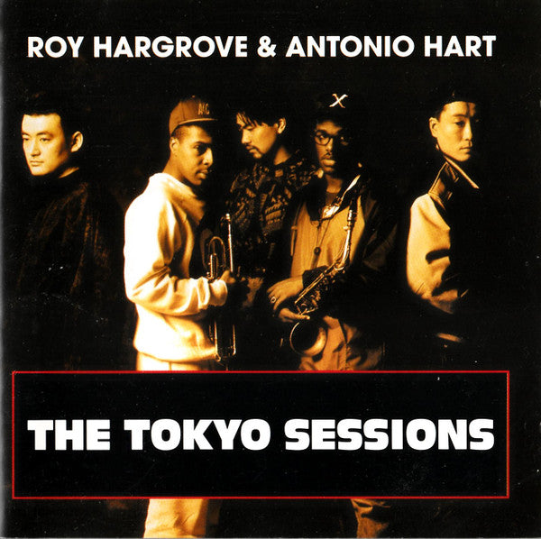 Roy Hargrove & Antonio Hart : The Tokyo Sessions (CD, Album, RE)