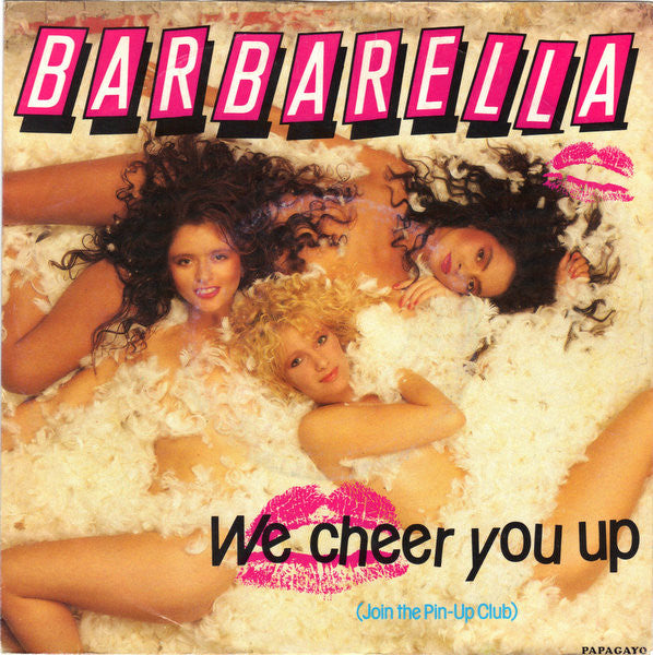 Barbarella (3) : We Cheer You Up (Join The Pin-Up Club) (7", Single)