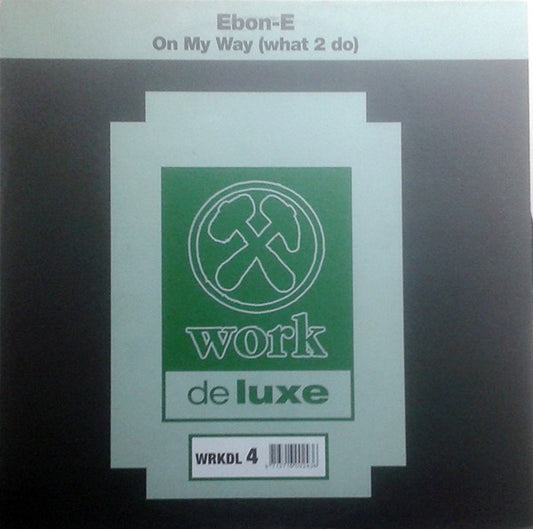 Ebon-E : On My Way (What 2 Do) (12")