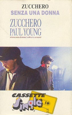 Zucchero Featuring Paul Young : Senza Una Donna (Without A Woman) (Cass, Single)