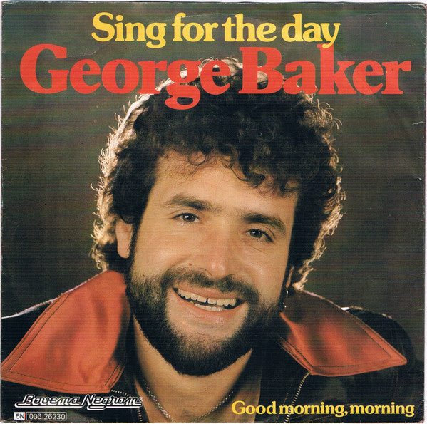 George Baker : Sing For The Day (7", Single)