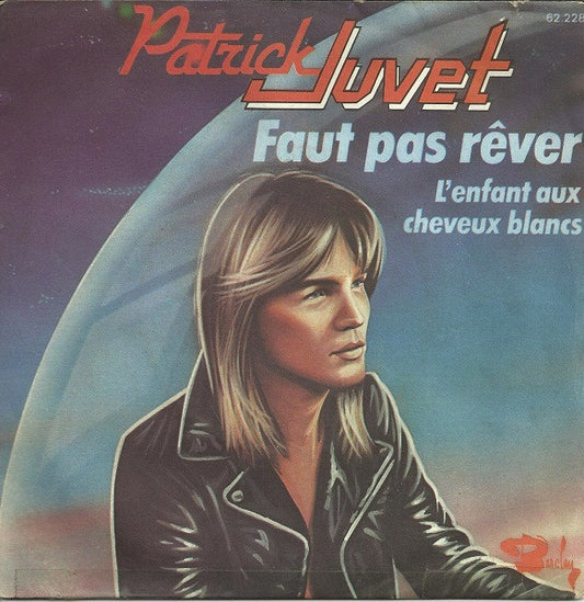 Patrick Juvet : Faut Pas Rêver (7", Single)