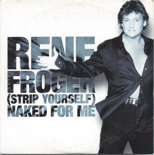 René Froger : (Strip Yourself) Naked For Me (CD, Single)